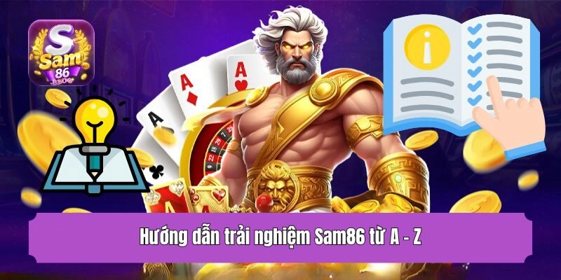 Hướng dẫn trải nghiệm Sam86 từ A - Z